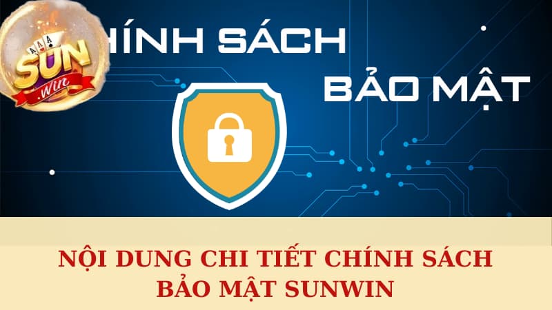 Nội dung chính xác chính sách bảo mật Sunwin